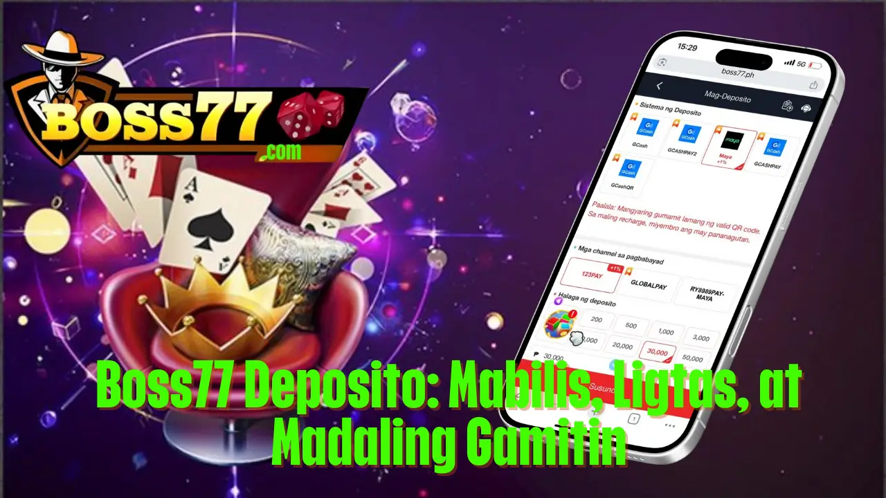 Boss77 Deposito: Mabilis, Ligtas, at Madaling Gamitin 1 Boss77 Deposito: Mabilis, Ligtas, at Madaling Gamitin